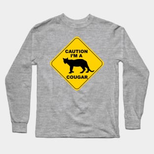 Caution i'm a cougar Long Sleeve T-Shirt